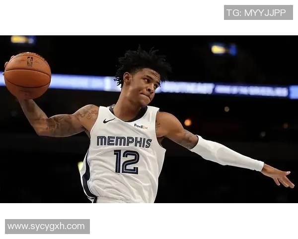 贾莫兰特的崛起之路：从天才新秀到NBA超级明星的蜕变与挑战